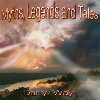 Myths, Legends and Tales by Darryl Way