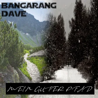 Mein Guter Pfad by Bangarang Dave