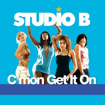 C'mon Get It On by Studio B.