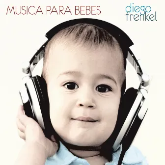 Música Para Bebes by Diego Frenkel