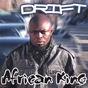 African King by Drift