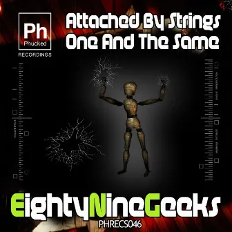 Attached By Strings / One and the Same by Eightyninegeeks