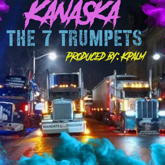 The 7 Trumpets (Freedom Convoy Protest Song)