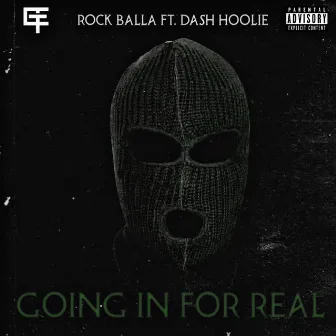 Going In For Real by Rock Balla