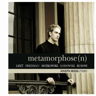 Metamorphose (n): Transcriptions for Piano After Romantics Composers by Joseph Moog