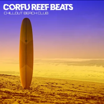 Corfu Reef Beats by Chillout Beach Club