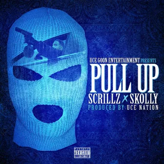 Pull Up (feat. Skolly) by Scrillz