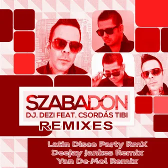 Szabadon (Remixes) by DJ Dezi