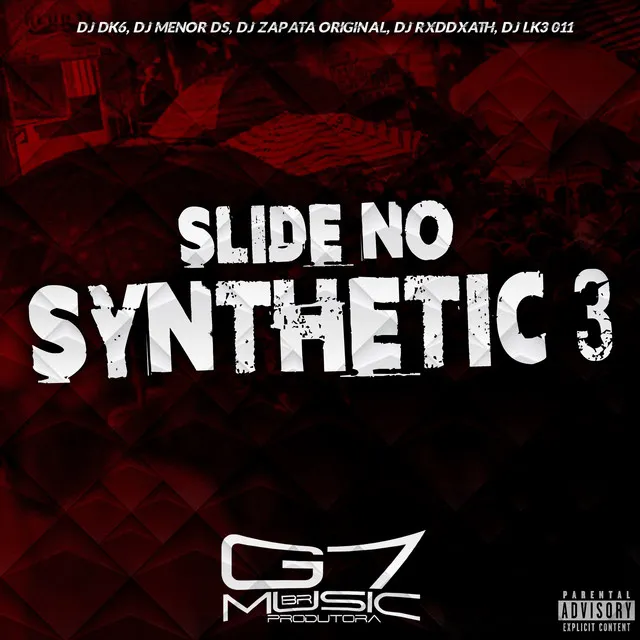 Slide no Synthetic 3 (feat. Dj RxdDxath & DJ LK3 011)