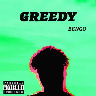 Greedy by Daryl Bengo