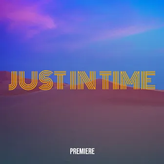 Just in Time by Premiere