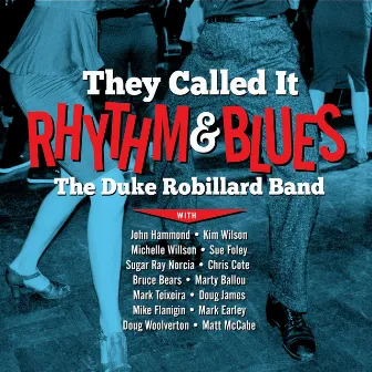 They Called It Rhythm & Blues by Duke Robillard