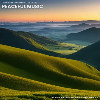 Peaceful Music to Relax, for Sleep, Meditation, Regeneration 2 by Lernmusik