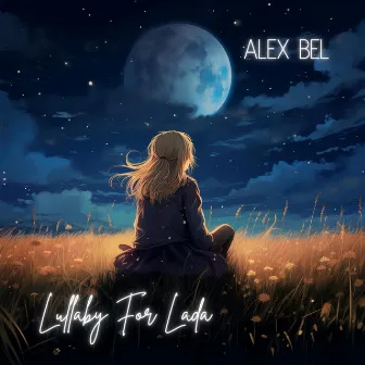 Lullaby for Lada by Alex Bel