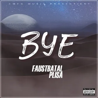 Bye by FAUSTBATAL