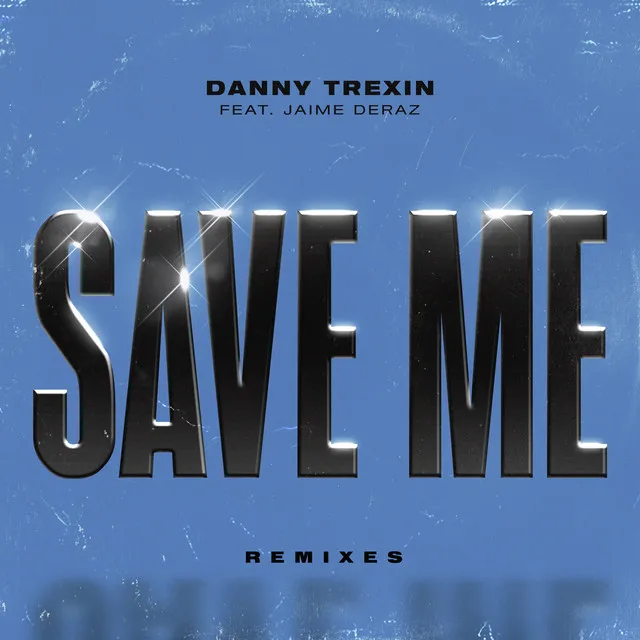 Save Me (feat. Jaime Deraz) (DRAMÄ Remix) (Extended)