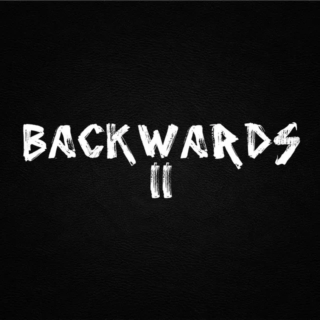 Backwards, Pt. 2