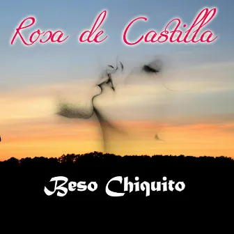 Beso Chiquito by Rosa De Castilla