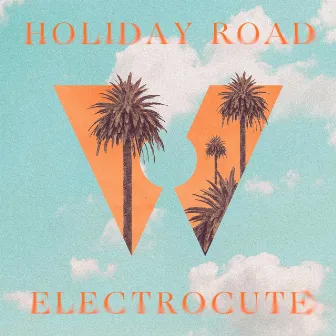 Holiday Road by Electrocute