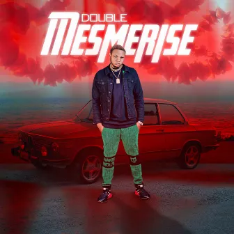 Mesmerise by Double