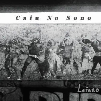 Caiu No Sono by Lefano