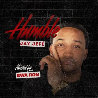 Humble by Jay Jefe