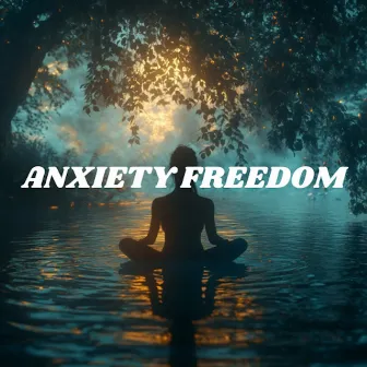 Anxiety Freedom - Calm & Relaxing Meditation Music to Ease Stress by Calm Music