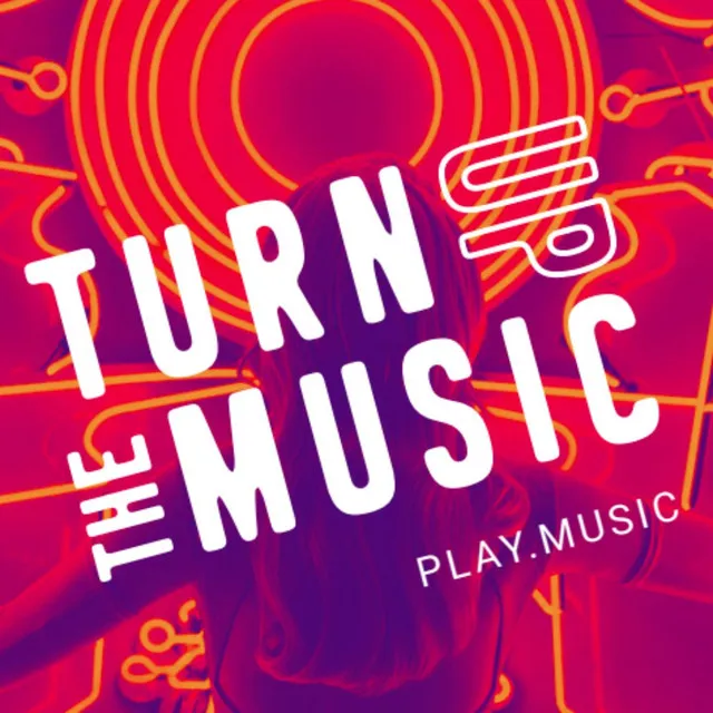 Turn up the Music