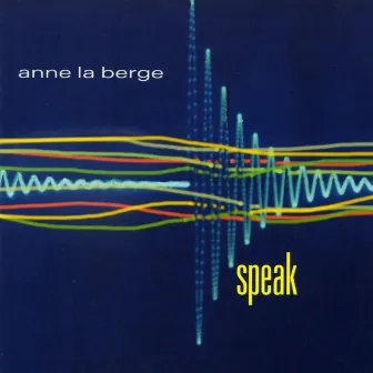 Anne La Berge: Speak by Anne La Berge