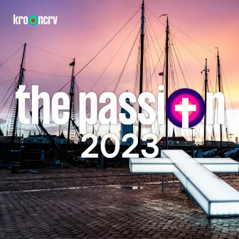 The Passion 2023 by The Passion