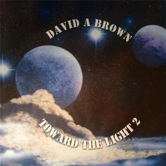 Toward the Light, Vol. 2 by David Brown