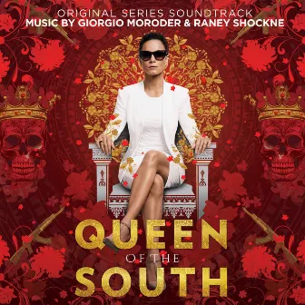 Queen of the South (Original Series Soundtrack) by Raney Shockne