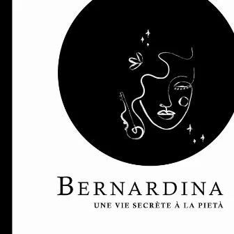 Bernardina, une vie secrète à la Pietà by Jean-Christophe Leclère