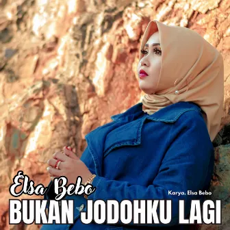 BUKAN JODOHKU LAGI by Elsa Bebo