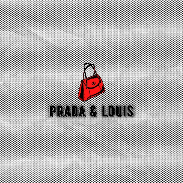 Prada & Louis