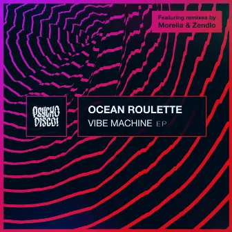 Vibe Machine by Ocean Roulette