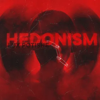 Hedonism by Lux Potishe