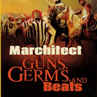 Guns, Germs, and Beats by Marchitect