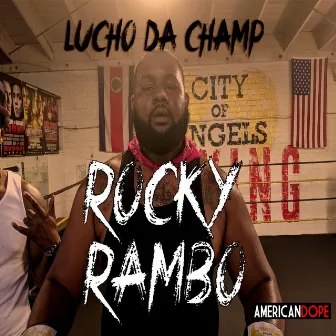 Rocky Rambo by Lucho Da Champ