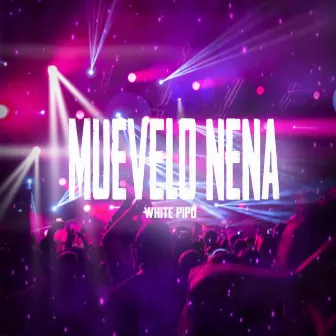 Muevelo Nena by White Pipo