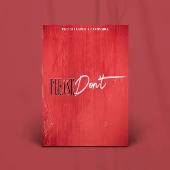 Please Don't by Chelsi Lauren