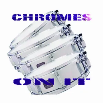 Chrome's on It by Telepathe