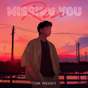 TiJak Presents: RIN Missing You by TiJak