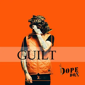 Guilt by Dope Don