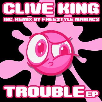 Trouble EP by Clive King