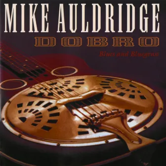 Dobro / Blues And Bluegrass by Mike Auldridge