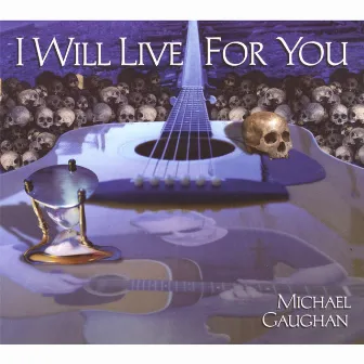 I Will Live For You by Michael Gaughan