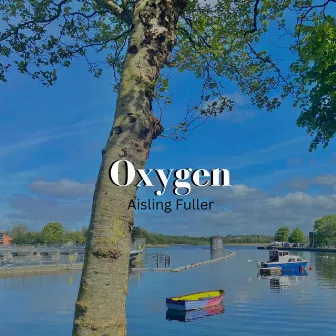 Oxygen by Aisling Fuller