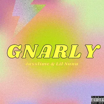 Gnarly by Lil Nunu