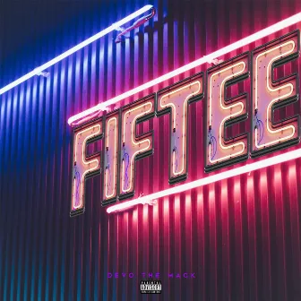 FiFtee by DeVo The Mack